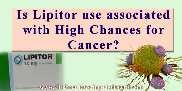 Is-lipitor-use-associated-with-high-chances-for-cancer-all-about-lowering-cholesterol